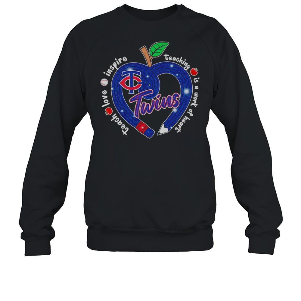 Teach Love Inspire Teaching Is A Work Of Heart Minnesota Twins Shirt