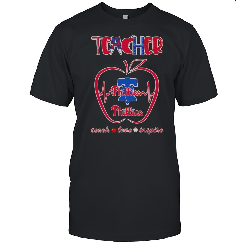 teacher-teach-love-inspire-philadelphia-phillies-shirt-5tiq0btp Teacher Teach Love Inspire Philadelphia Phillies Shirt