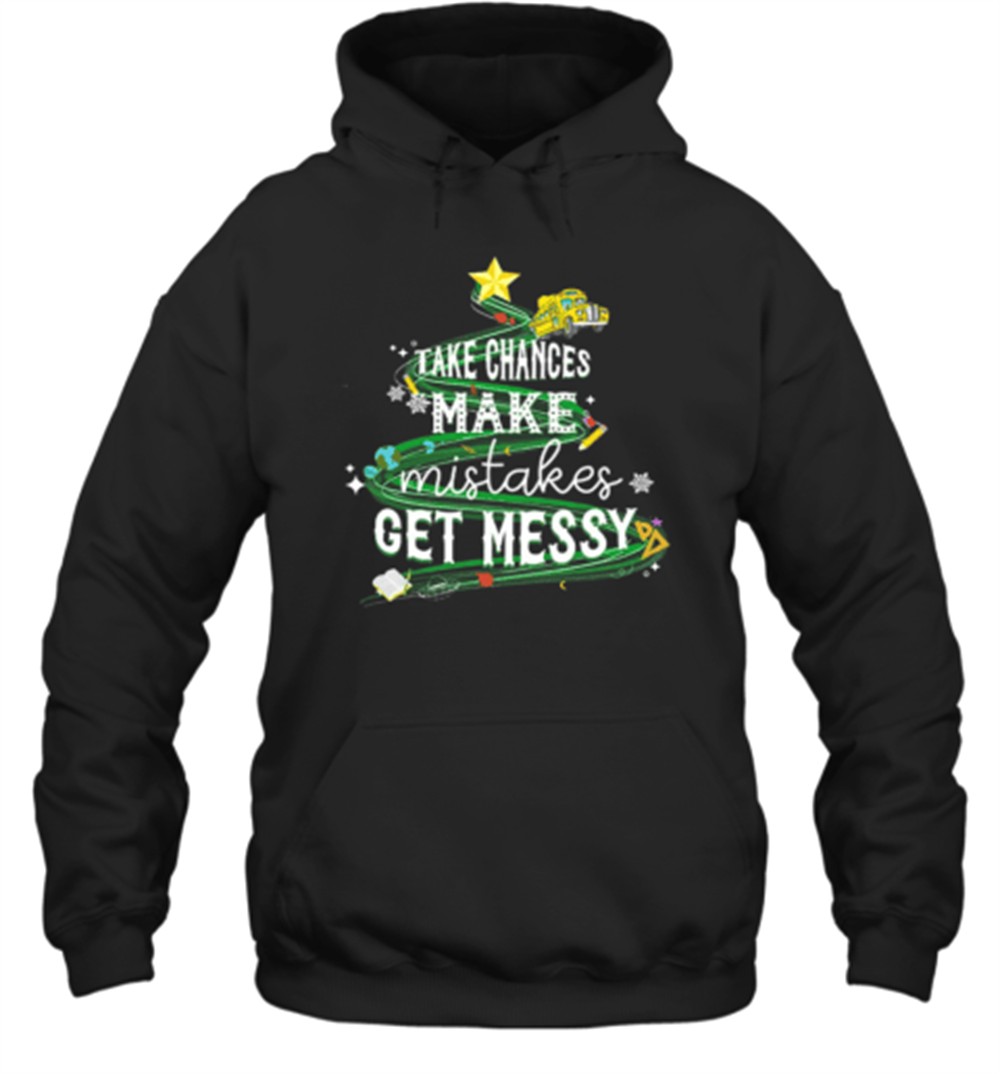 Teachergive Take Chances Make Mistakes Get Messy Bus Christmas T-Shirt