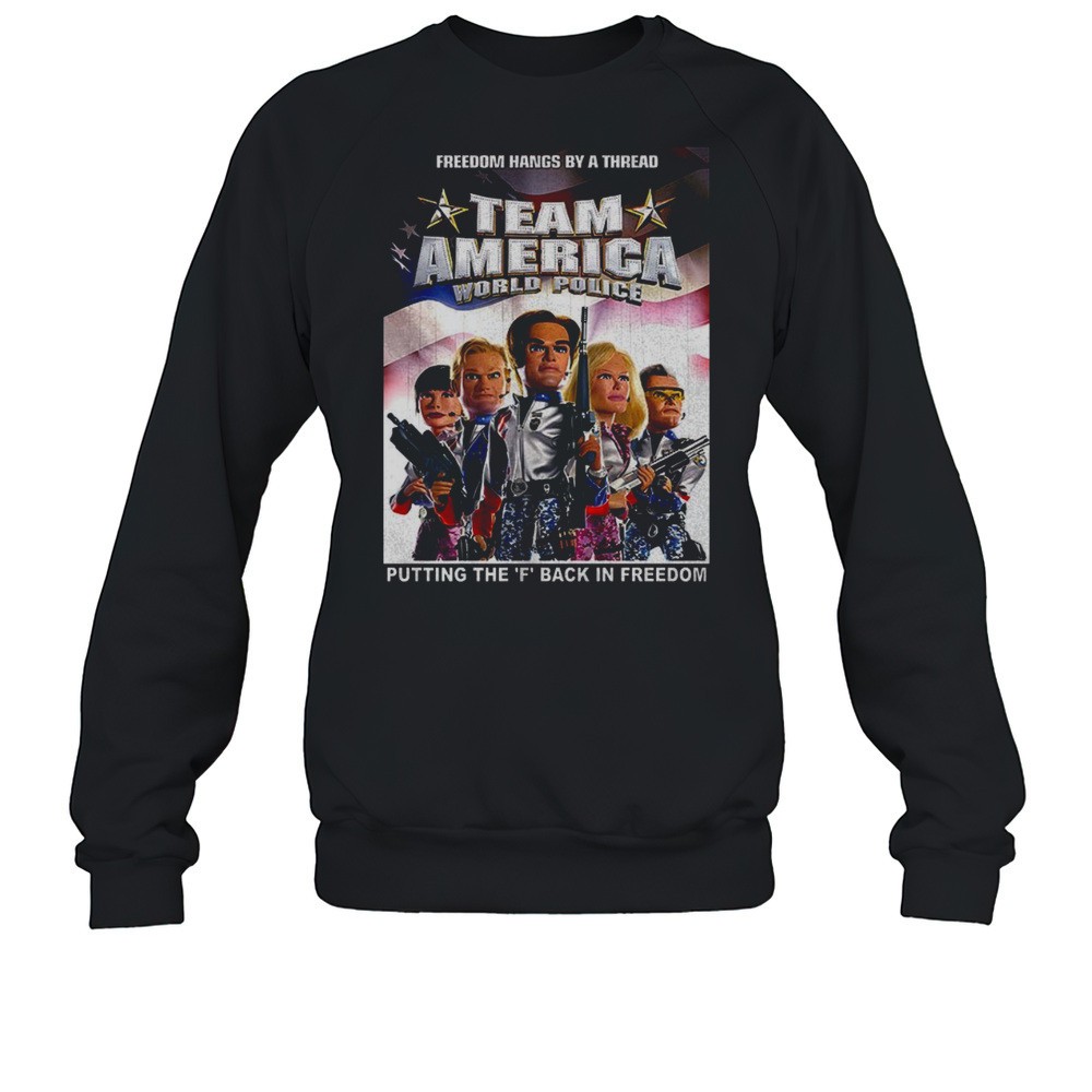 Team America World Police Putting The F Back In Freedom Shirt