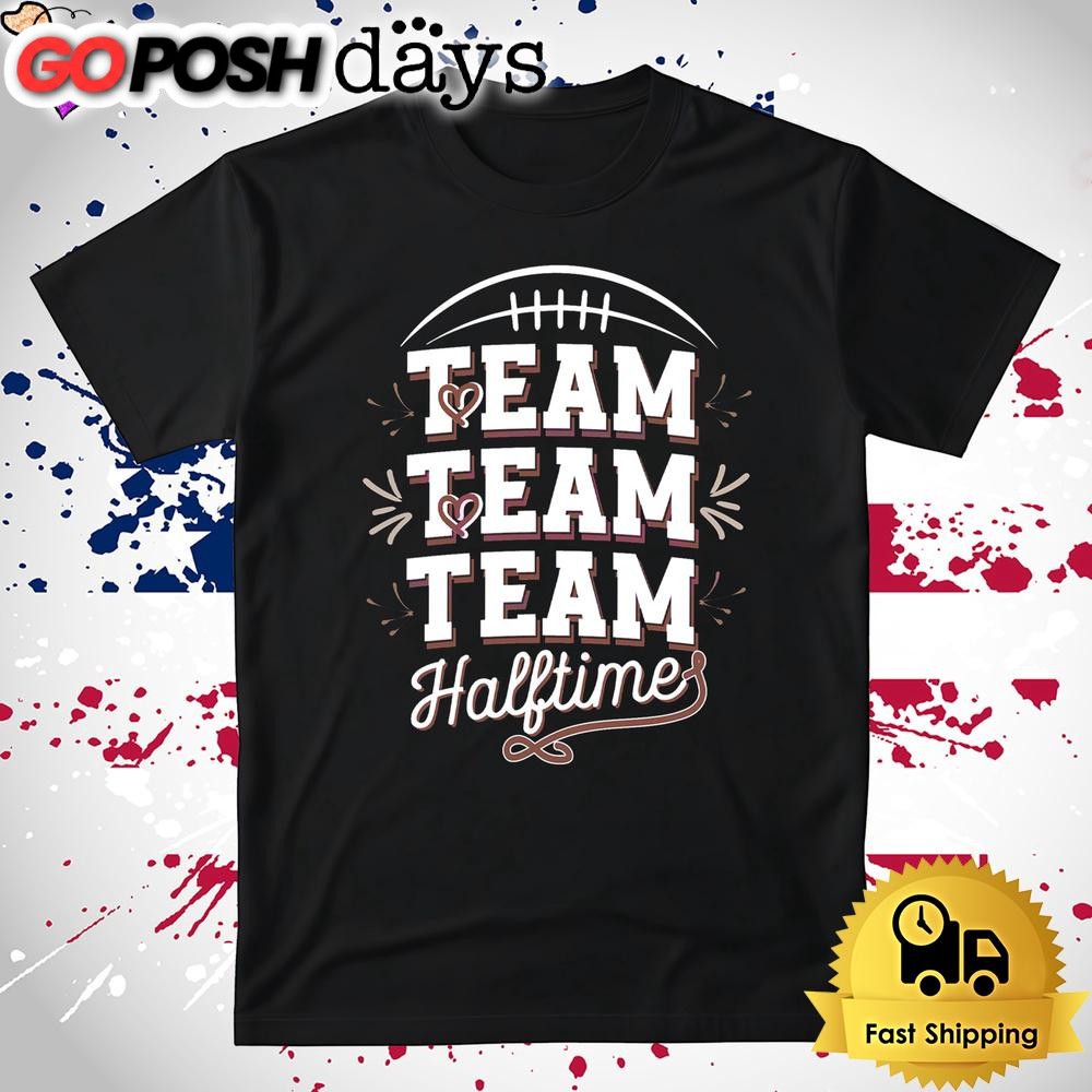 Team Halftime Super Bowl Lix T Shirt
