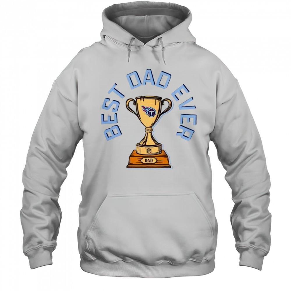 Tennessee Titans Best Dad Ever Trophy T-Shirt