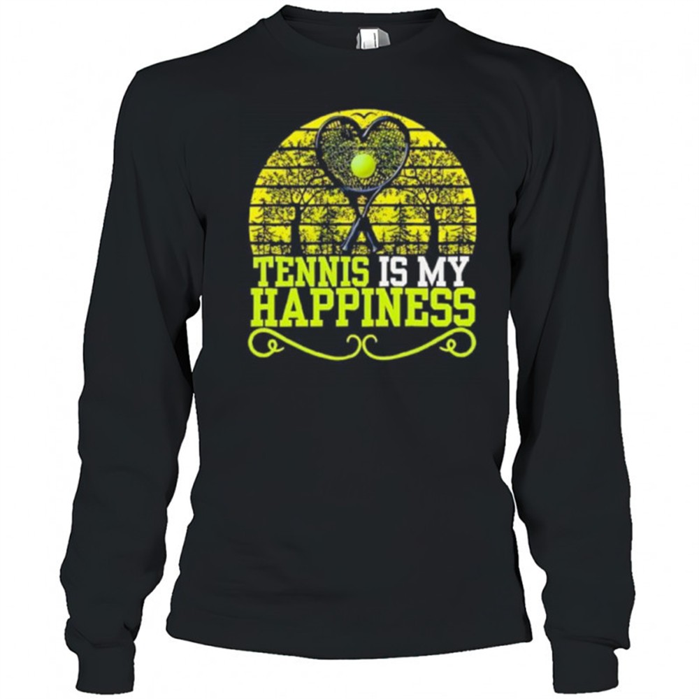 tennis-is-my-happiness-shirt-7zqksjcw Tennis is my happiness shirt