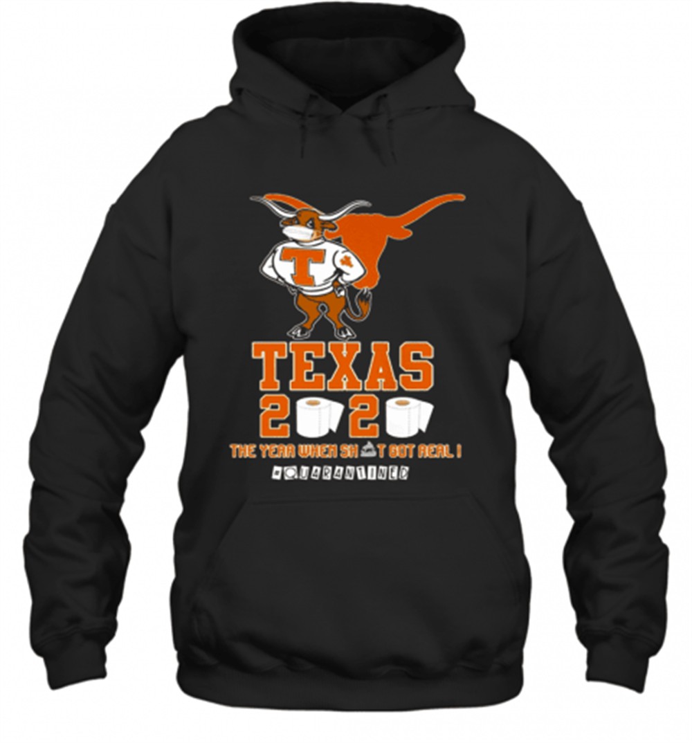 Texas Longhorns 2020 #Quarantined The Year When Shit Got Real T-Shirt