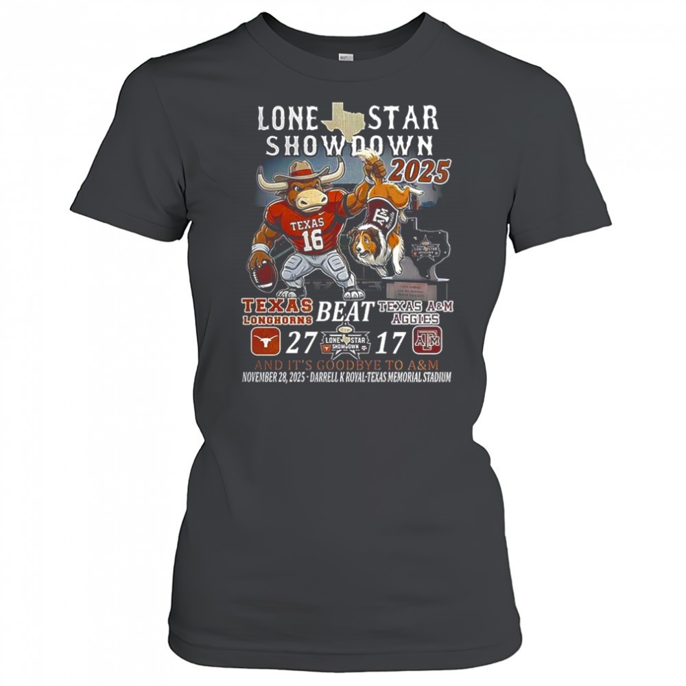 texas-longhorns-beat-texas-am-aggies-2025-lone-star-showdown-and-its-goodbye-to-yn30wzau Texas Longhorns Beat Texas A&M Aggies 2025 Lone star showdown and its goodbye to A&M shirt