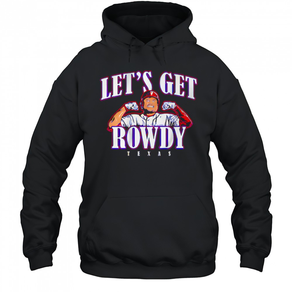 Texas Rangers Rowdy Tellez Lets Get Rowdy Texas shirt