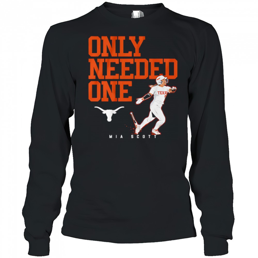 texas-softball-mia-scott-only-needed-one-shirt-1iddkqen Texas Softball Mia Scott Only Needed One shirt