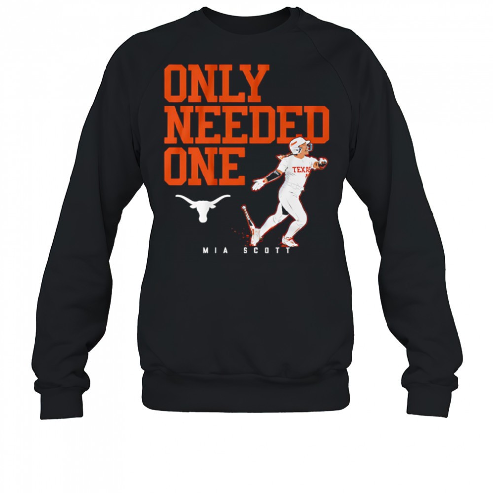 texas-softball-mia-scott-only-needed-one-shirt-1iddkqen Texas Softball Mia Scott Only Needed One shirt