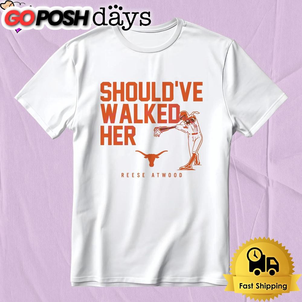 Texas Softball Reese Atwood Shouldve Walked Her T Shirt