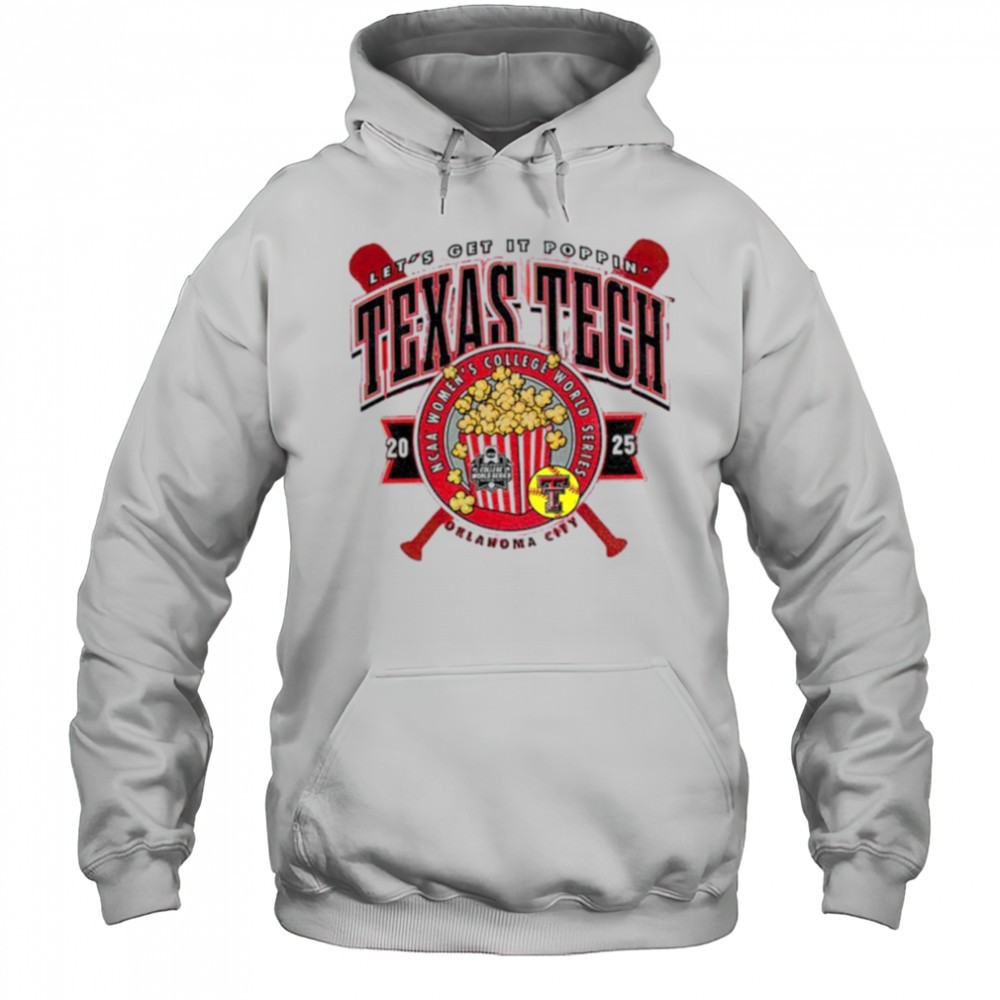Texas Tech 2025 Softball College World Series Lets Get It Poppin shirt