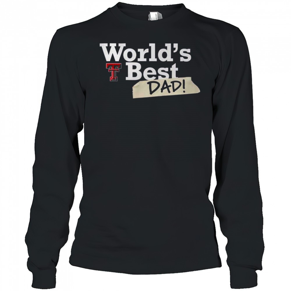 texas-tech-red-raiders-worlds-best-dad-t-shirt-yxjliata Texas Tech Red Raiders Worlds Best Dad T-Shirt