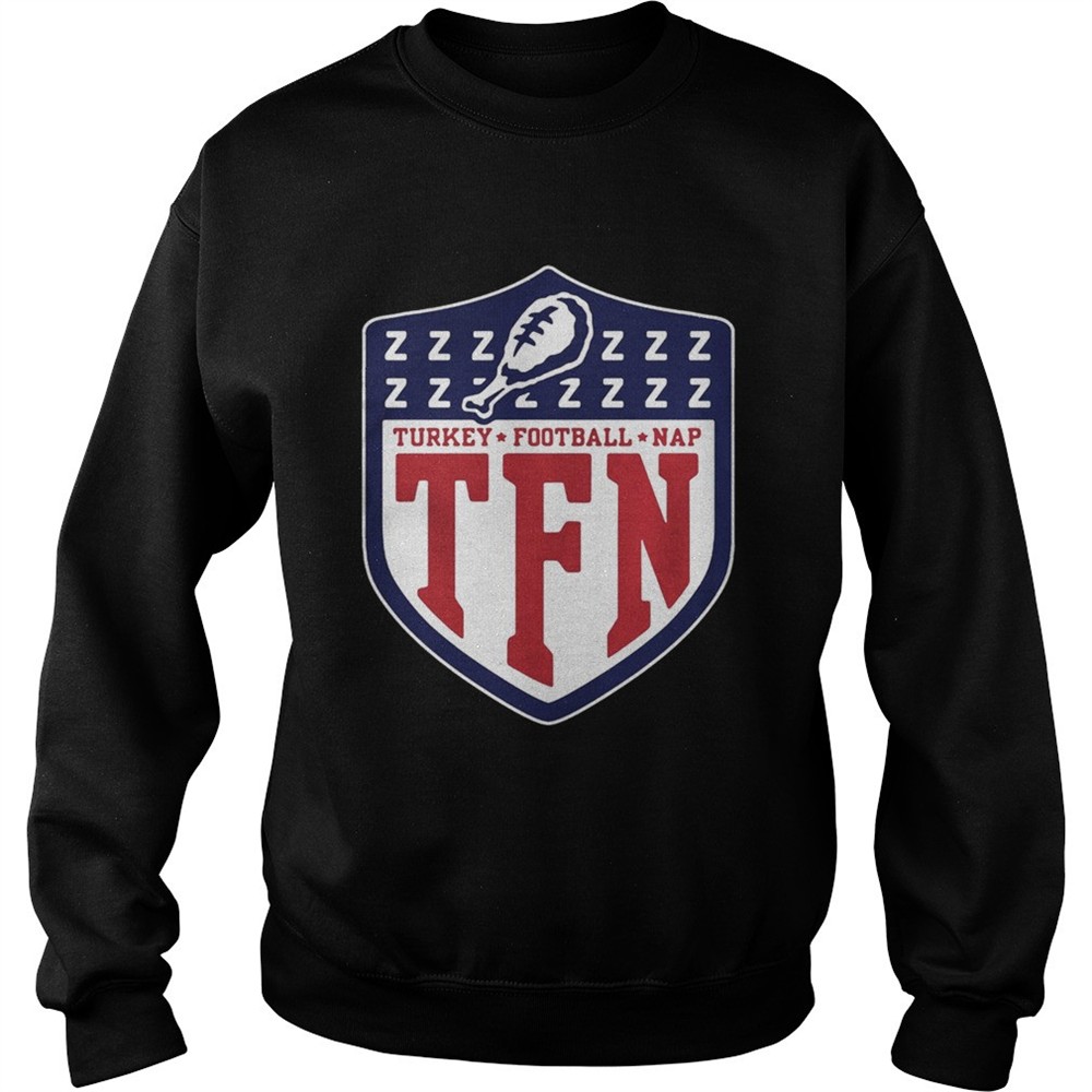 TFN Thanksgiving Turkey Football Nap shirt