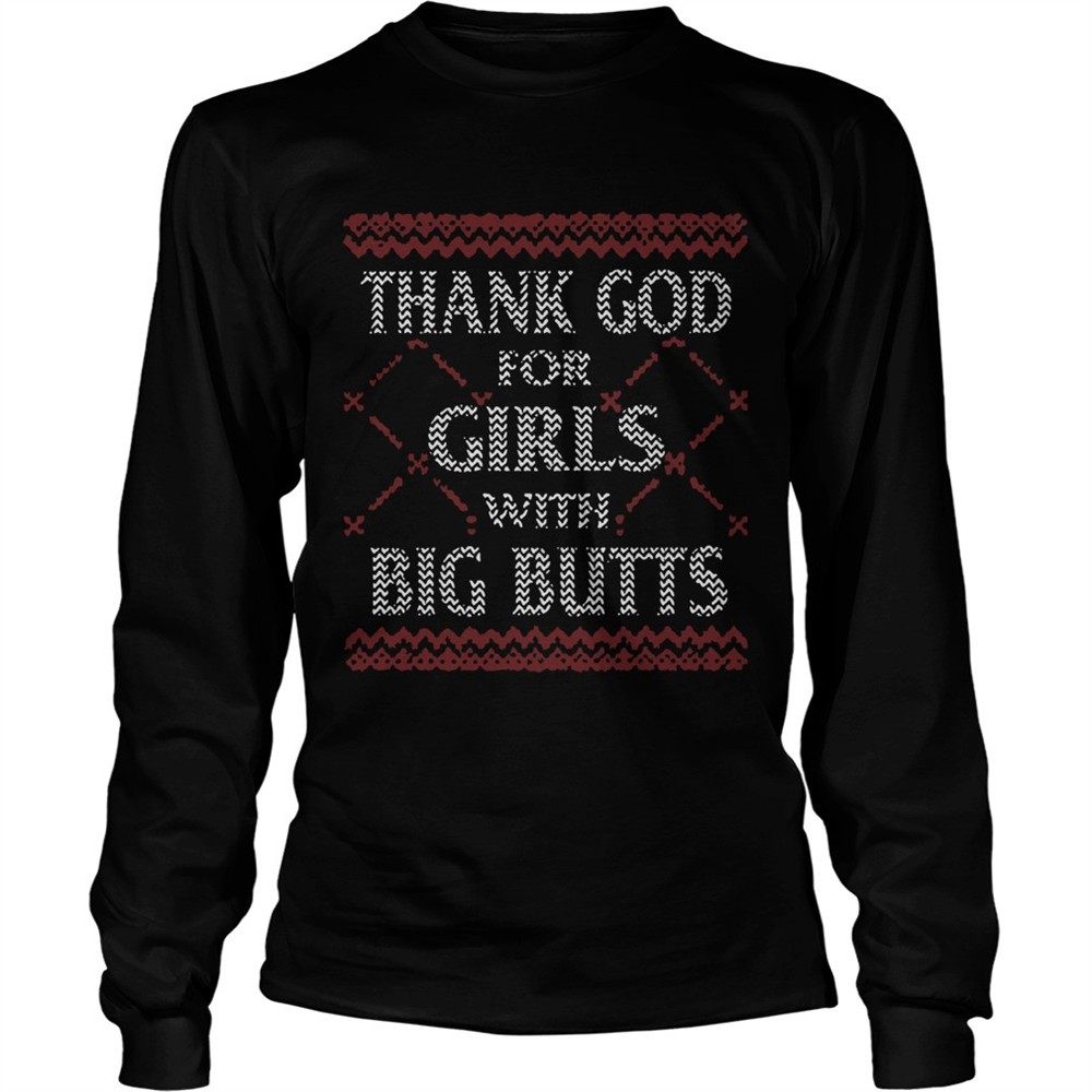 thank-god-for-girls-big-butts-ugly-christmas-shirt-6nyx1zrl Thank God For Girls Big Butts Ugly Christmas shirt