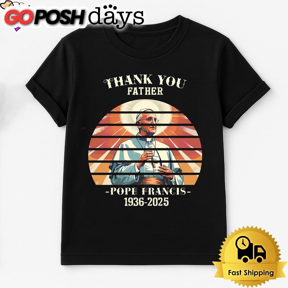 Thank You Father Pope Francis Sunset Memorial 2025 T Shirt
