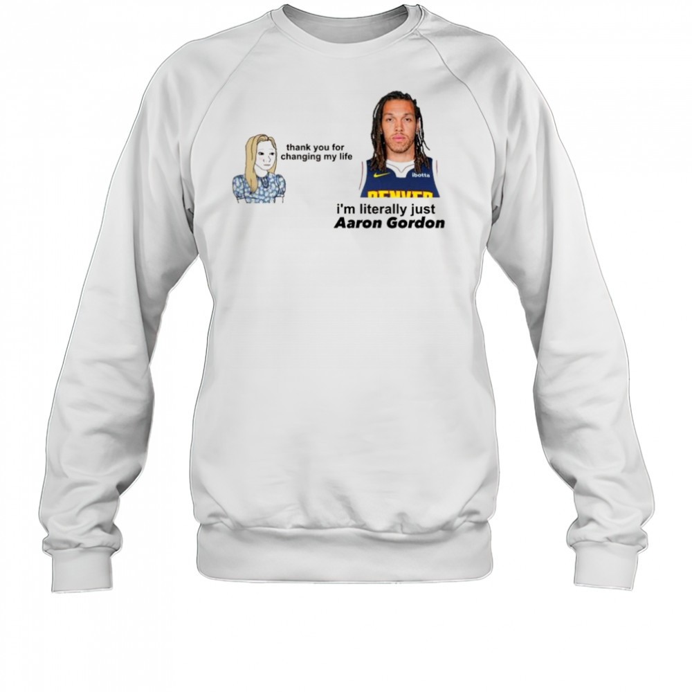 thank-you-for-changing-my-life-im-literally-just-aaron-gordon-denver-nuggets-t-s-9leqhvlx Thank you for changing my life im literally just Aaron Gordon Denver Nuggets t-shirt