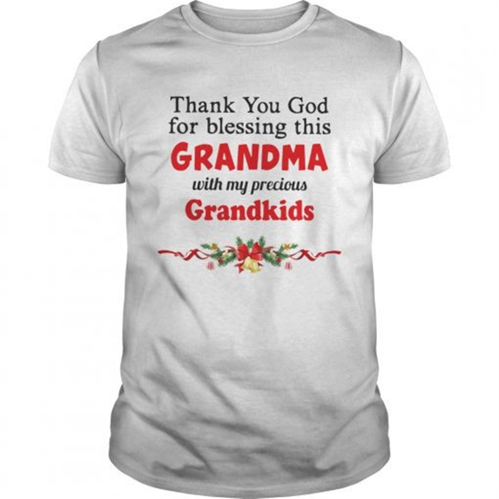 thank-you-god-for-blessing-this-grandma-with-my-precious-grandkids-christmas-shi-faqciw4l Thank you God for blessing this Grandma with my precious Grandkids Christmas shirt