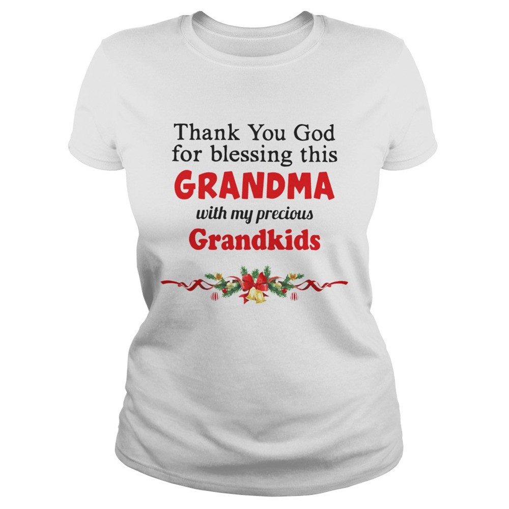 thank-you-god-for-blessing-this-grandma-with-my-precious-grandkids-christmas-shi-faqciw4l Thank you God for blessing this Grandma with my precious Grandkids Christmas shirt