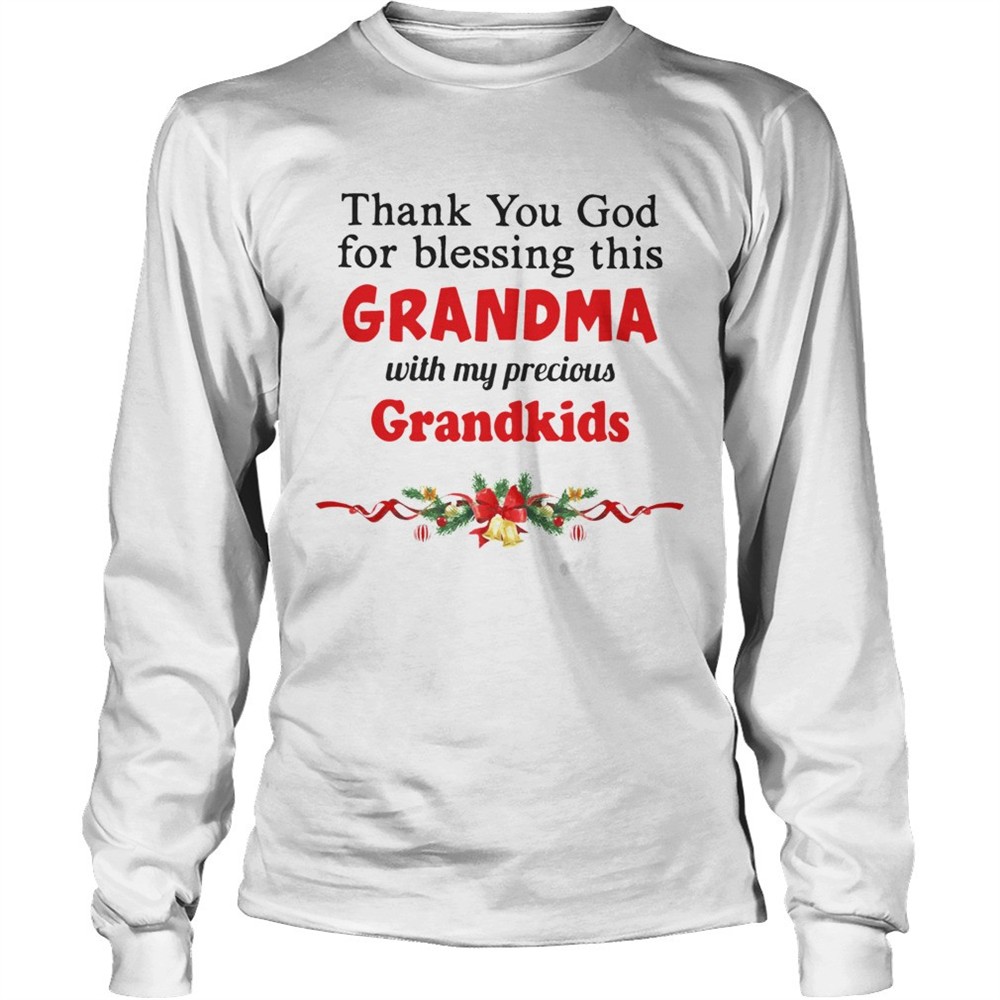 thank-you-god-for-blessing-this-grandma-with-my-precious-grandkids-christmas-shi-faqciw4l Thank you God for blessing this Grandma with my precious Grandkids Christmas shirt