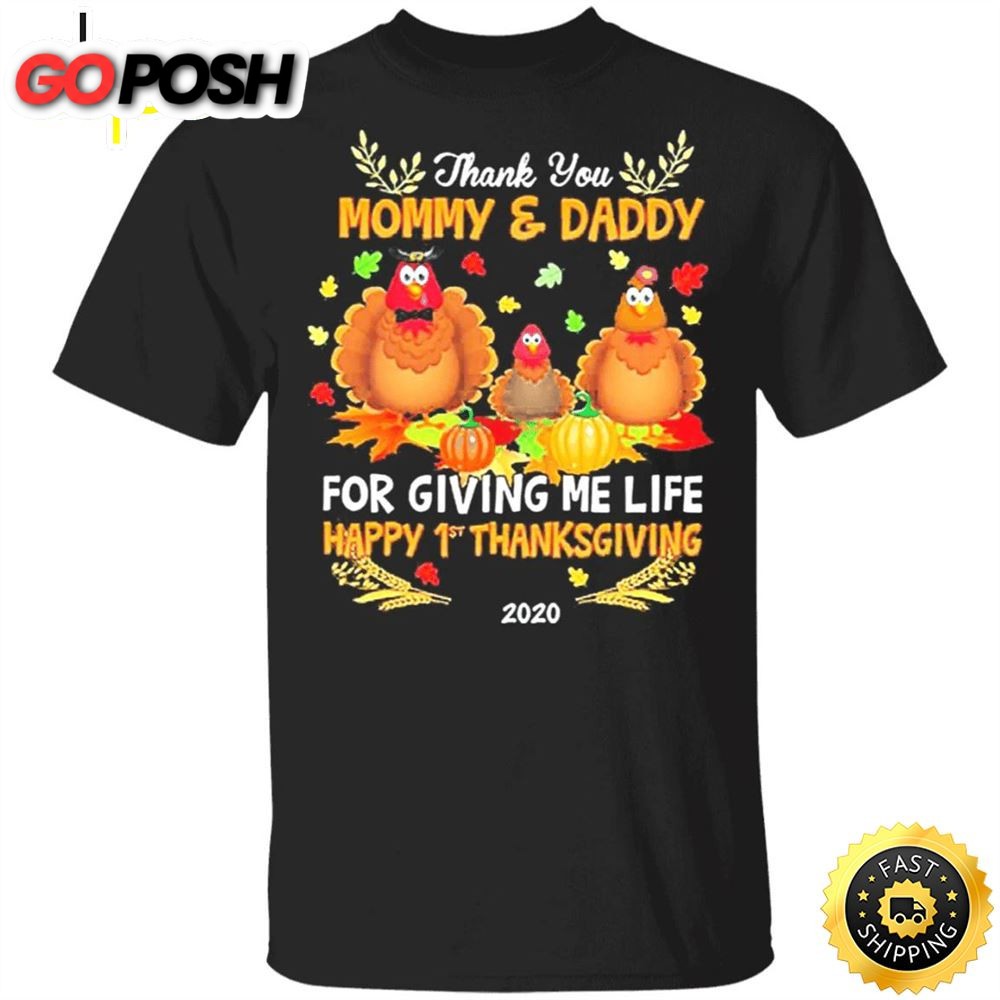 Thank You Mommy And Daddy For Giving Me Life Happy 1St Thanksgiving T-Shirt Gifts For Parents