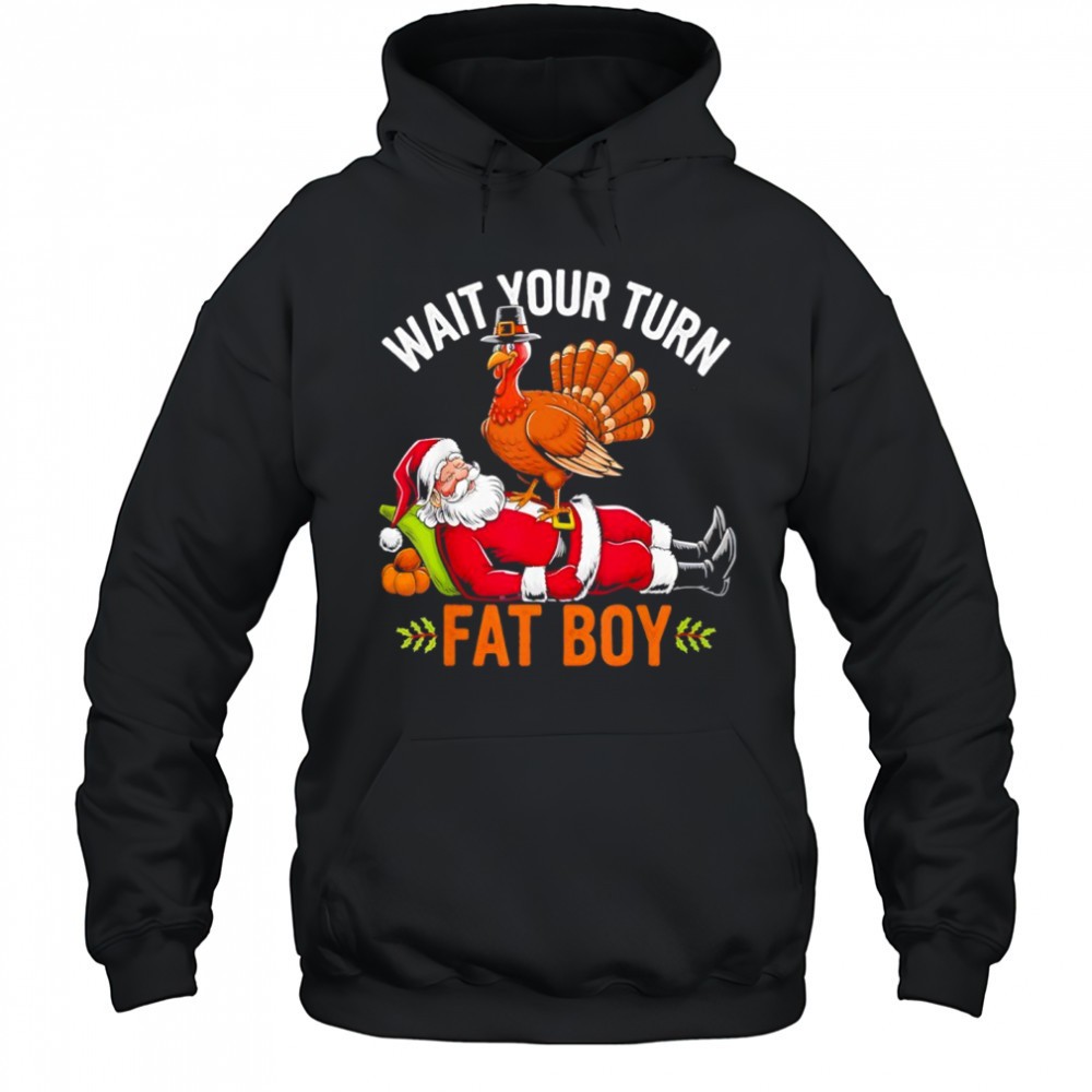 Thanksgiving Wait Your Turn Fat Boy Santa Shirt