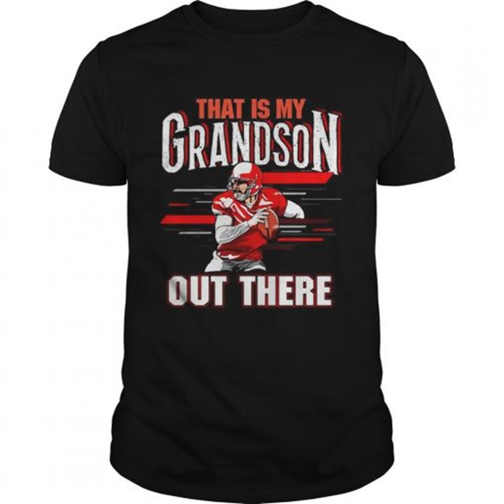 that-is-my-grandson-out-there-football-shirt-iheewzu3 That is my grandson out there football shirt