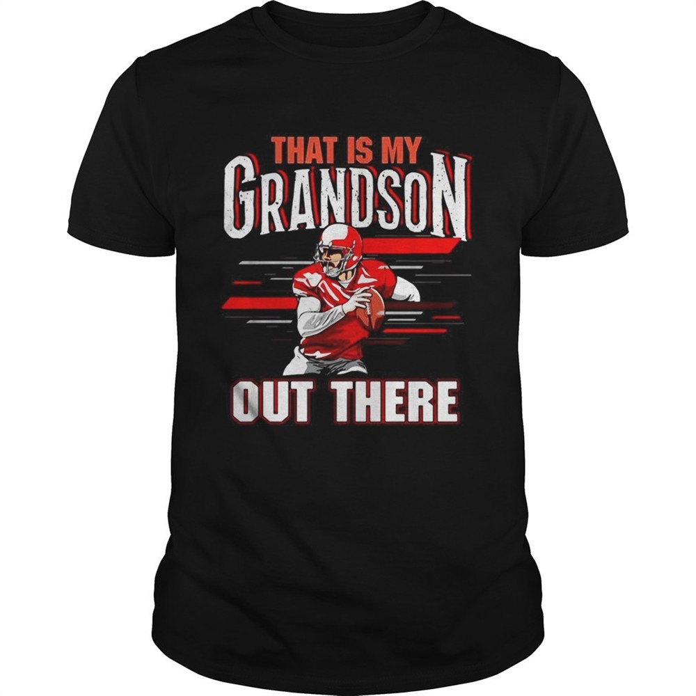 that-is-my-grandson-out-there-football-shirt-iheewzu3 That is my grandson out there football shirt