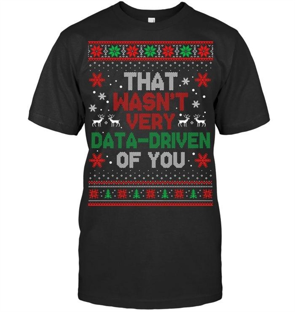 that-wasnt-very-data-driven-of-you-christmas-xmas-pajamas-sweatshirt-qvgdgjlb That Wasnt Very Data Driven of You Christmas Xmas Pajamas Sweatshirt