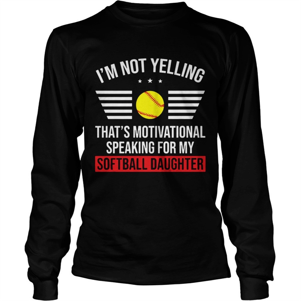 thats-motivational-speaking-for-my-softball-daughter-shirt-8gowuld6 Thats motivational speaking for my softball daughter shirt