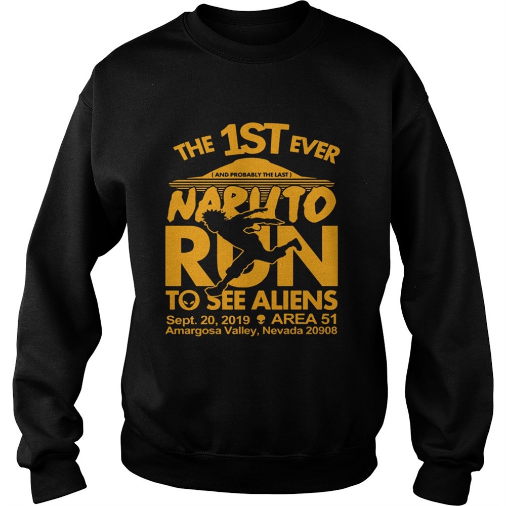 The 1st ever and probably the last Naruto run to see Aliens shirt