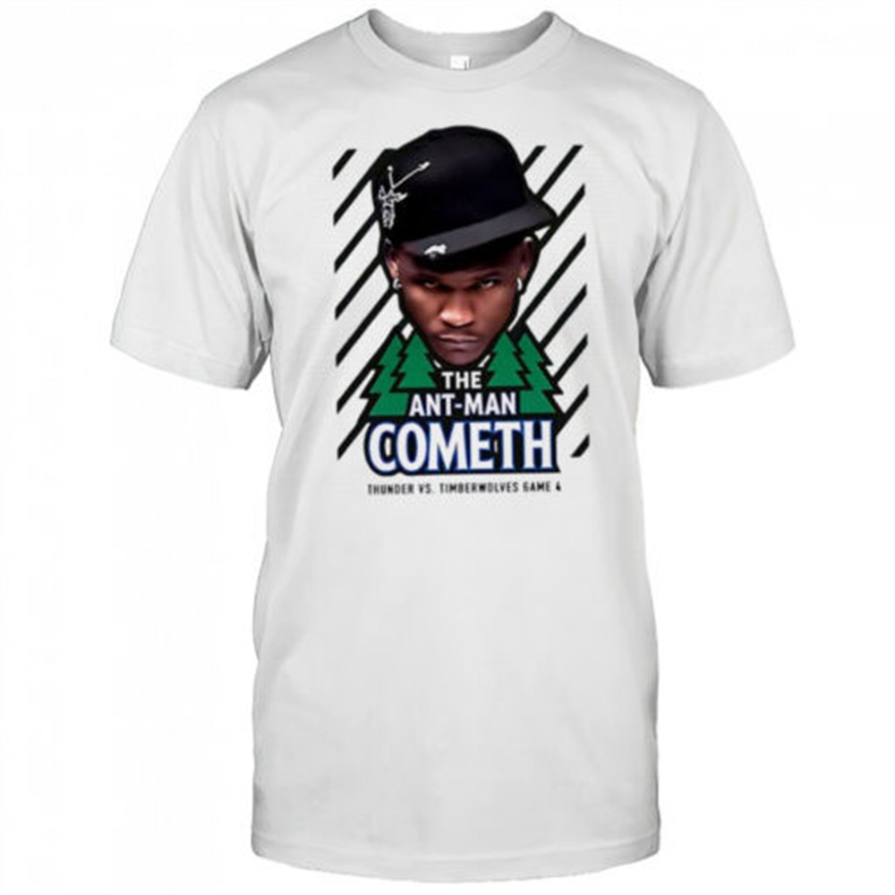 the-ant-man-cometh-thunder-vs-timberwolves-game-4-shirt-hqyi85nn The Ant Man Cometh Thunder vs Timberwolves game 4 shirt
