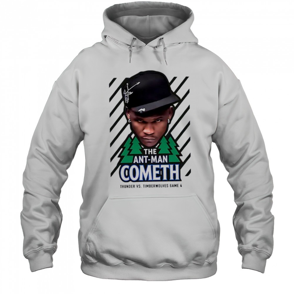 The Ant Man Cometh Thunder vs Timberwolves game 4 shirt