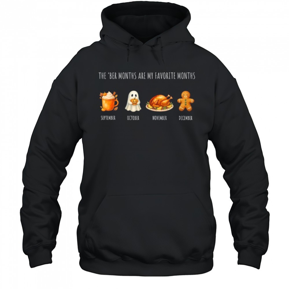 The Ber Months Are My Favorite Months September October November December Halloween Christmas T-shirt