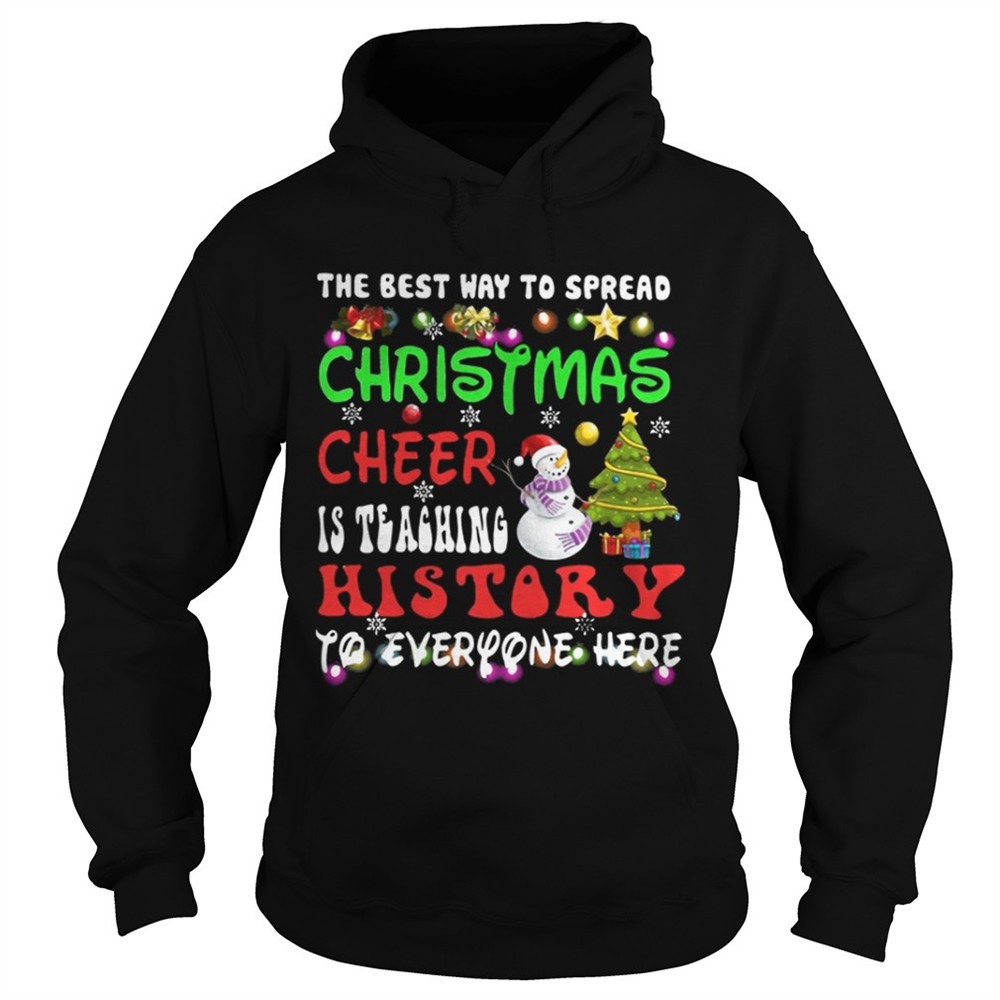 The Best Way To Spread Christmas Cheer Is Teaching History Shirt
