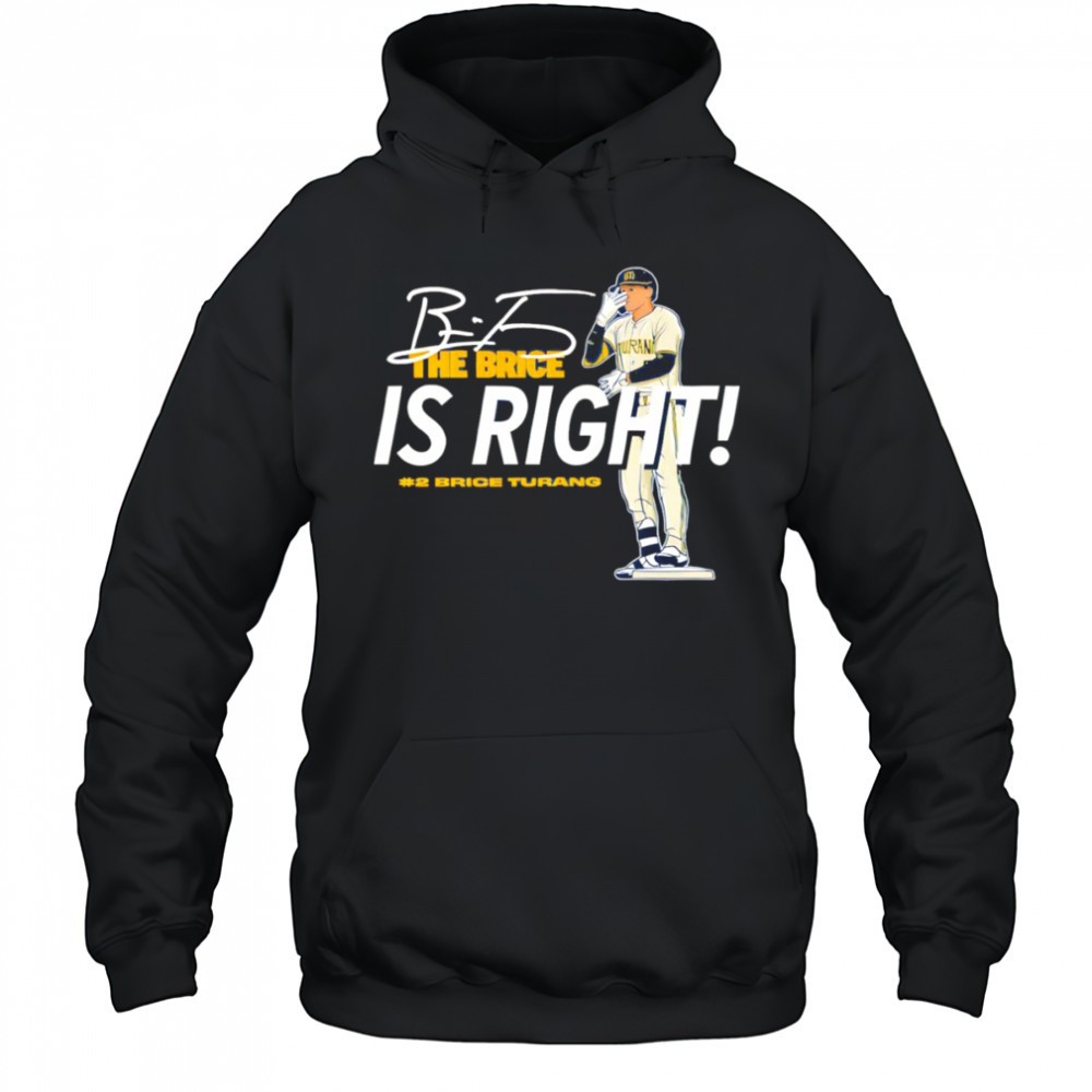 The Brice is right Brice Turang shirt
