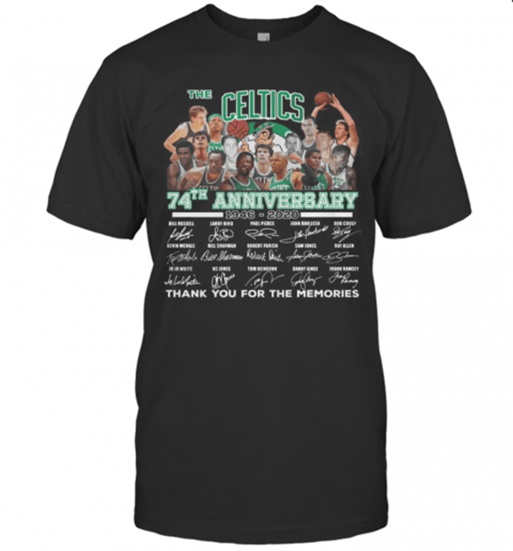 The Celtics 74Th Anniversary 1946 2020 Thank You For The Memories Signatures T-Shirt