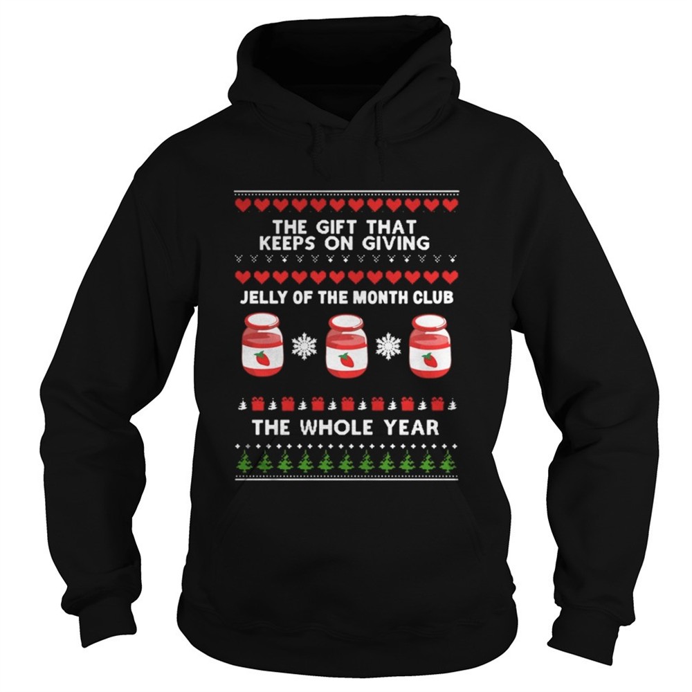 The gift that keeps on giving Jelly of the month club the whole year sweatshirt
