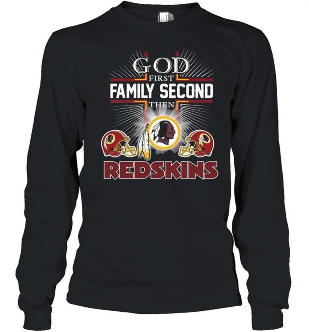 the-god-first-family-second-then-washington-redskins-shirt-ax8u0noc The God First Family Second Then Washington Redskins Shirt
