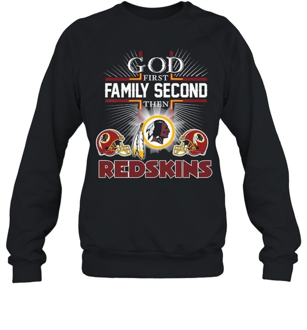 the-god-first-family-second-then-washington-redskins-shirt-ax8u0noc The God First Family Second Then Washington Redskins Shirt