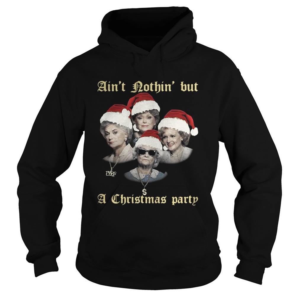 The Golden Girls aint nothin but a Christmas party shirt