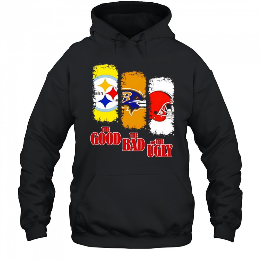 The Good Bad Stupid Pittsburgh Steelers Baltimore Ravens and Cincinnati Bengals shirt
