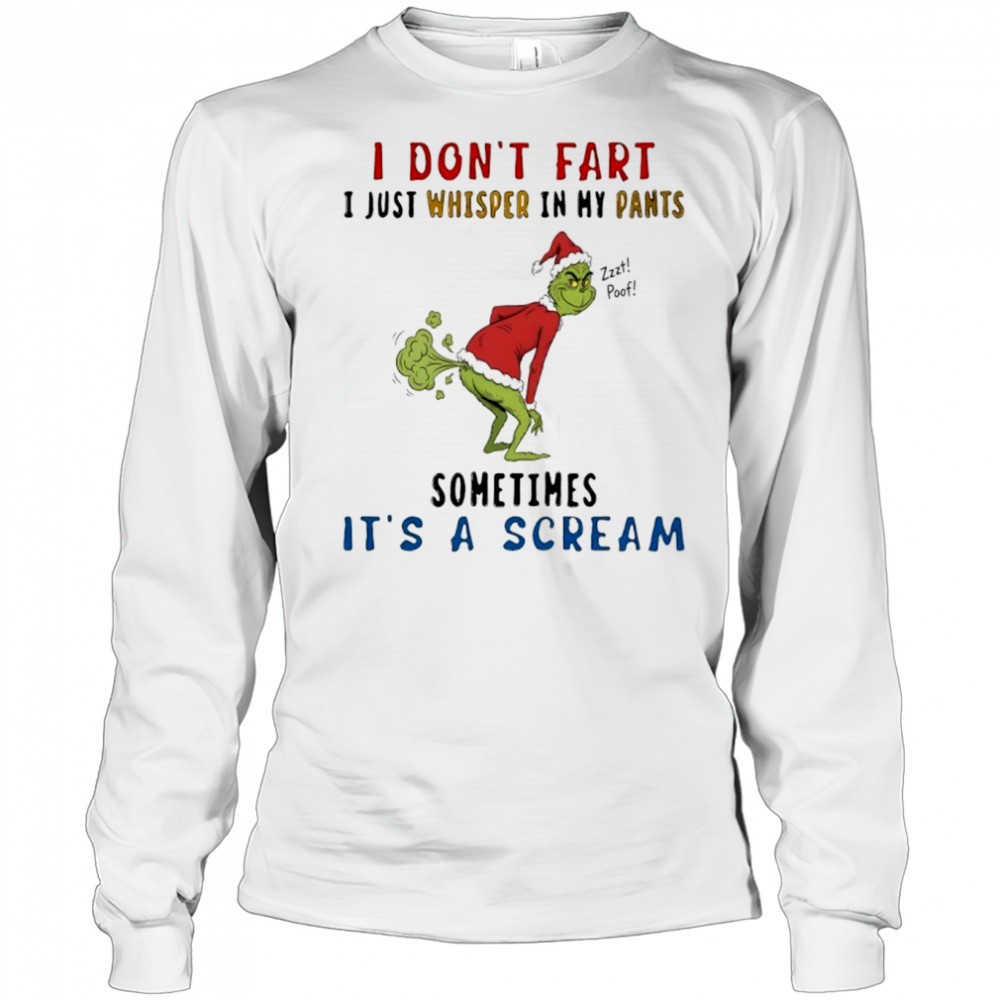 the-grinch-i-dont-fart-i-just-whisper-in-my-pants-zzzt-poof-sometimes-its-a-scre-g1wtzlmi The grinch i dont fart i just whisper in my pants zzzt poof sometimes its a scream shirt