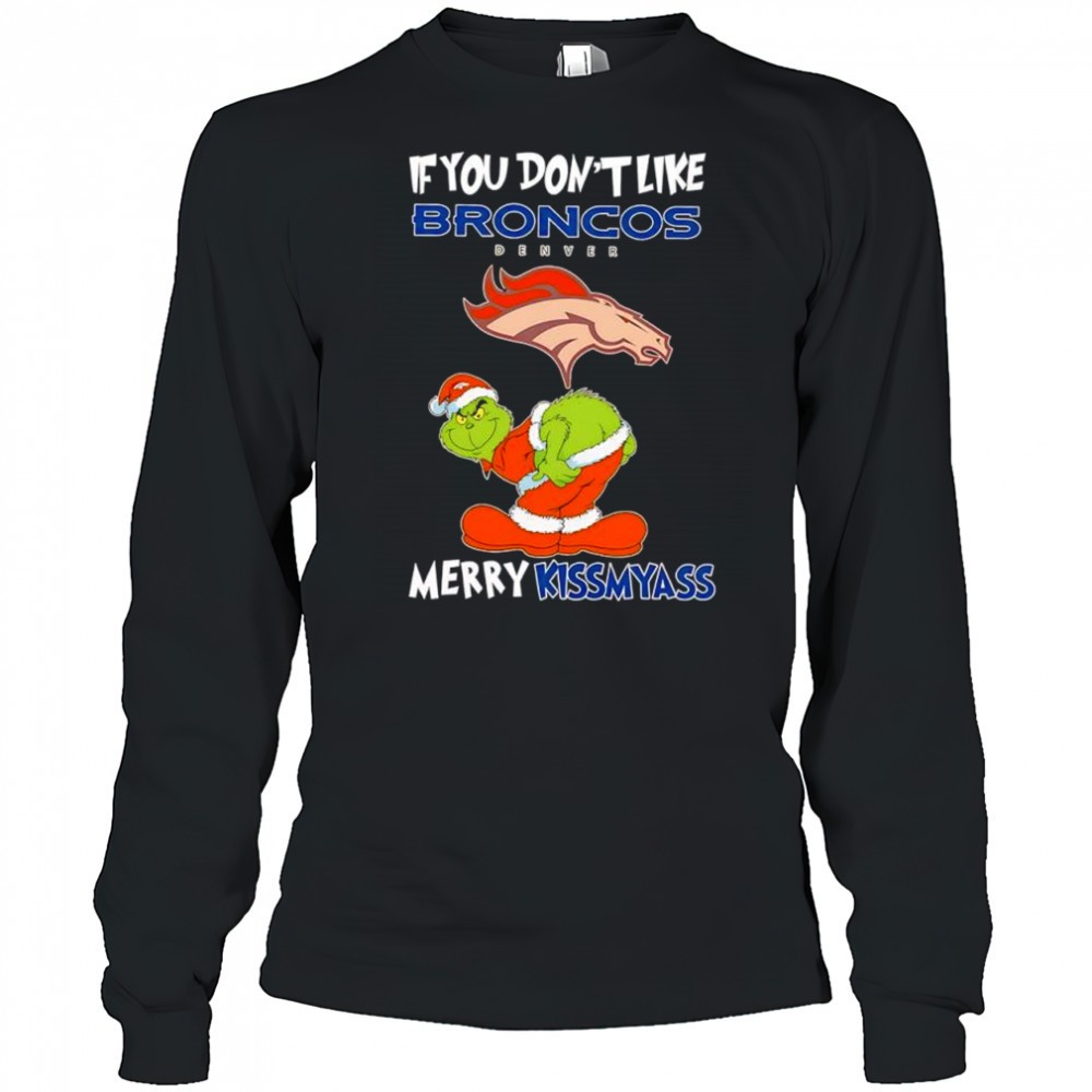 the-grinch-if-you-dont-like-denver-broncos-merry-kissmyass-for-fans-shirt-h6pbjob2 The Grinch If You Dont Like Denver Broncos Merry Kissmyass for fans shirt