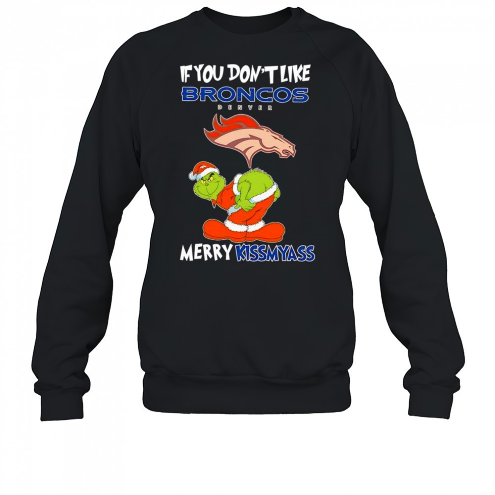 the-grinch-if-you-dont-like-denver-broncos-merry-kissmyass-for-fans-shirt-h6pbjob2 The Grinch If You Dont Like Denver Broncos Merry Kissmyass for fans shirt