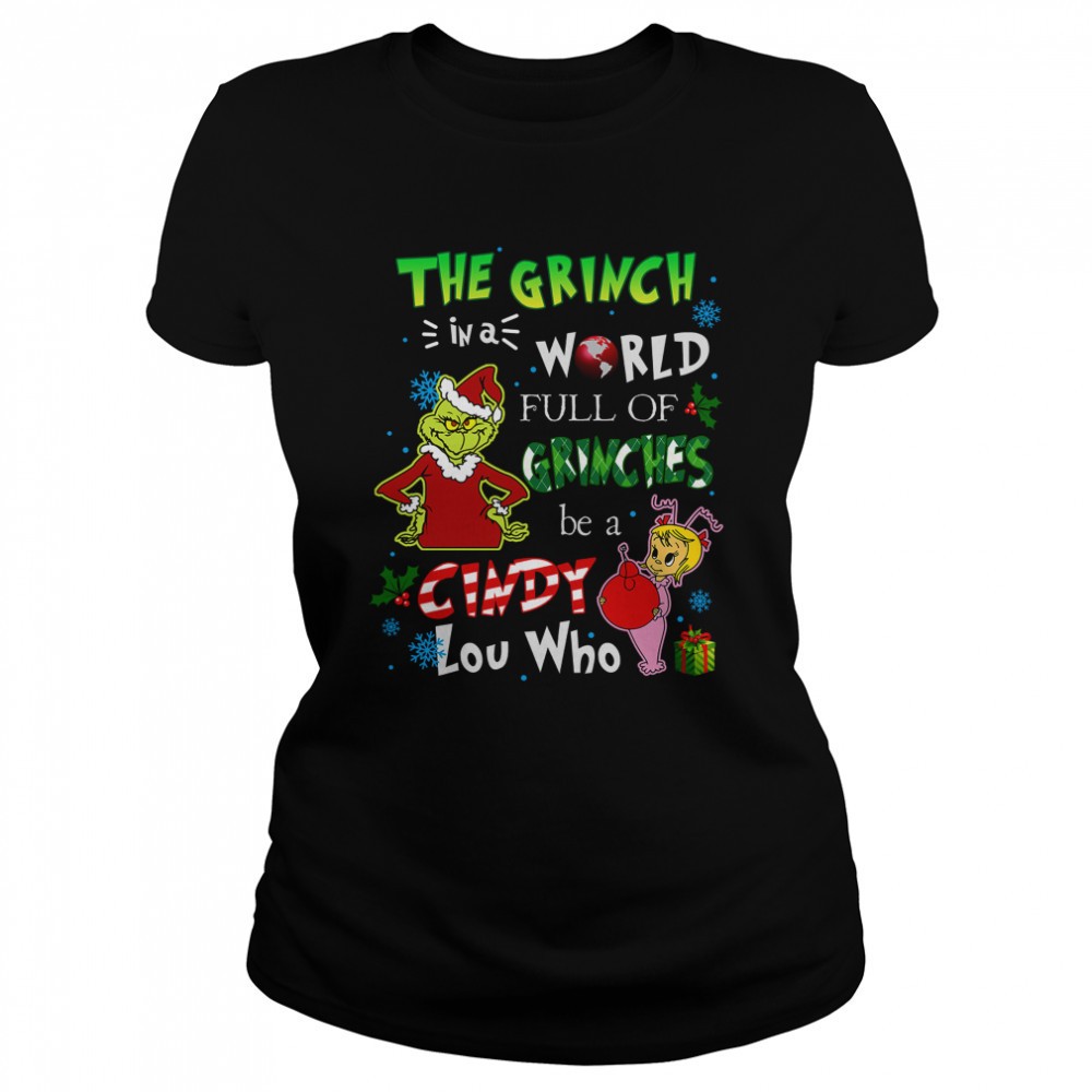 the-grinch-in-a-world-full-of-grinches-be-a-cindy-lou-who-shirt-ugbzqxfe The Grinch In A World Full Of Grinches be A Cindy Lou Who Shirt