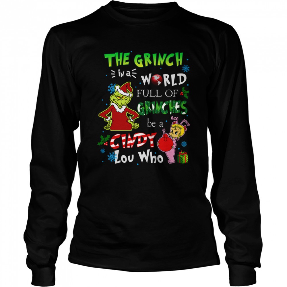 the-grinch-in-a-world-full-of-grinches-be-a-cindy-lou-who-shirt-ugbzqxfe The Grinch In A World Full Of Grinches be A Cindy Lou Who Shirt