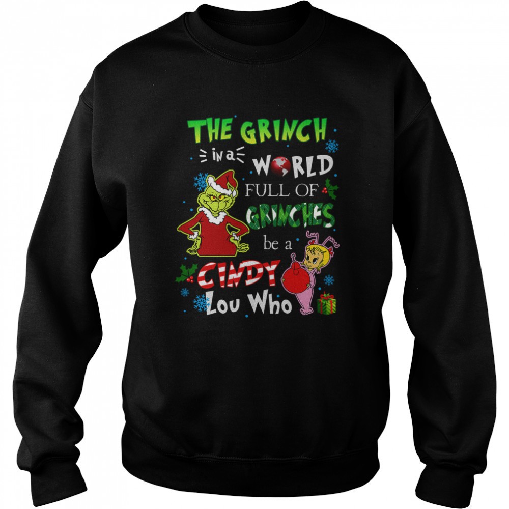 the-grinch-in-a-world-full-of-grinches-be-a-cindy-lou-who-shirt-ugbzqxfe The Grinch In A World Full Of Grinches be A Cindy Lou Who Shirt