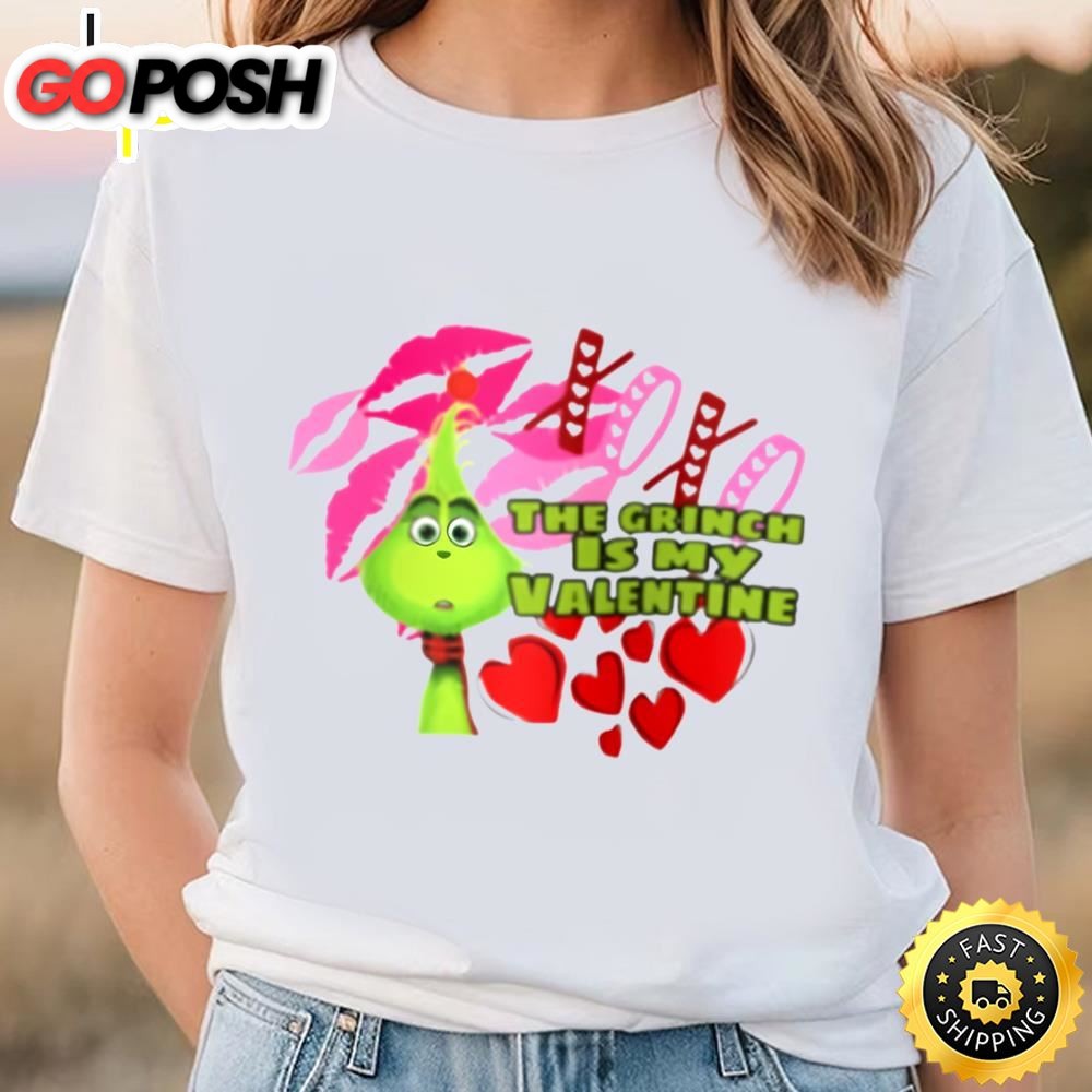 The Grinch Is My Valentine Shirt