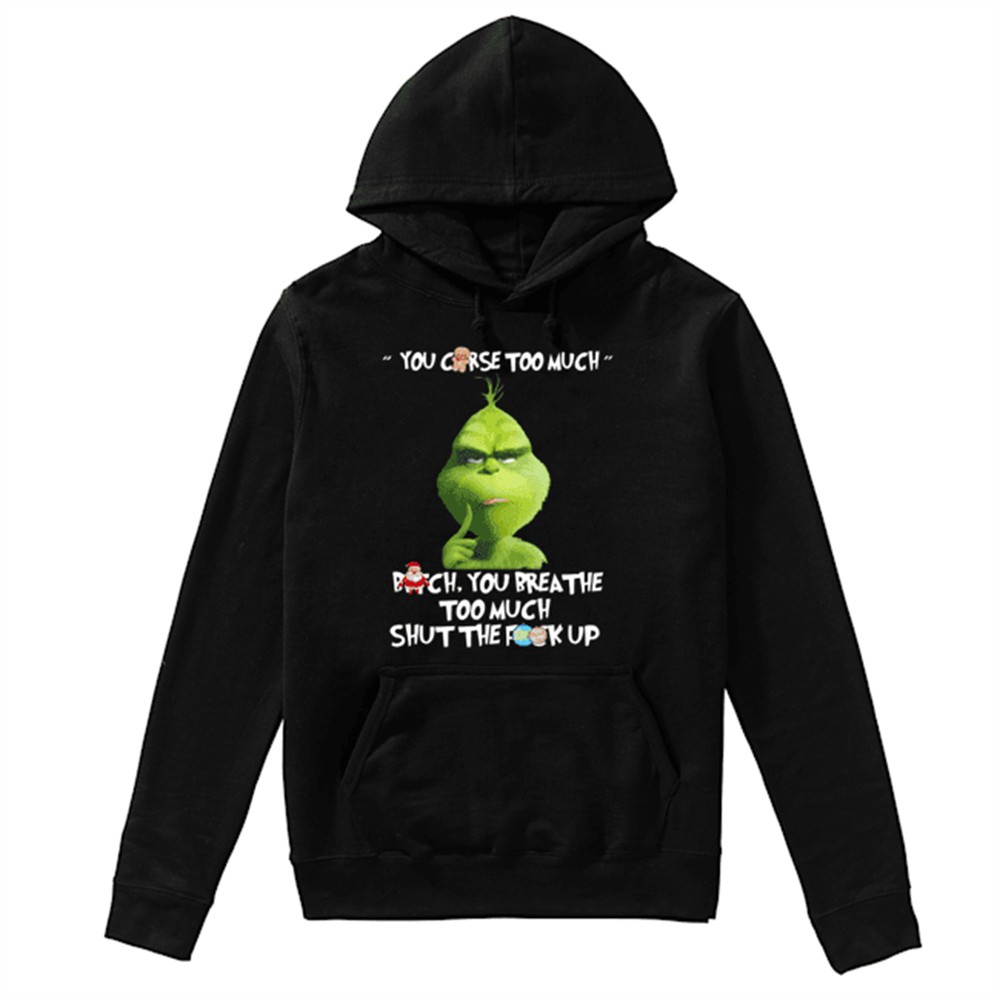 The Grinch You Curse Too Much Funny Christmas shirt