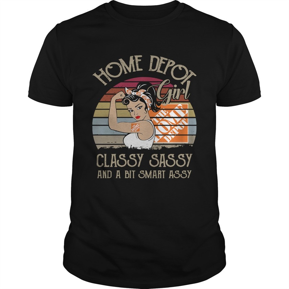 the-home-depot-girl-classy-sassy-and-a-bit-smart-assy-vintage-shirt-sch3i56h The home depot girl classy sassy and a bit smart assy vintage shirt