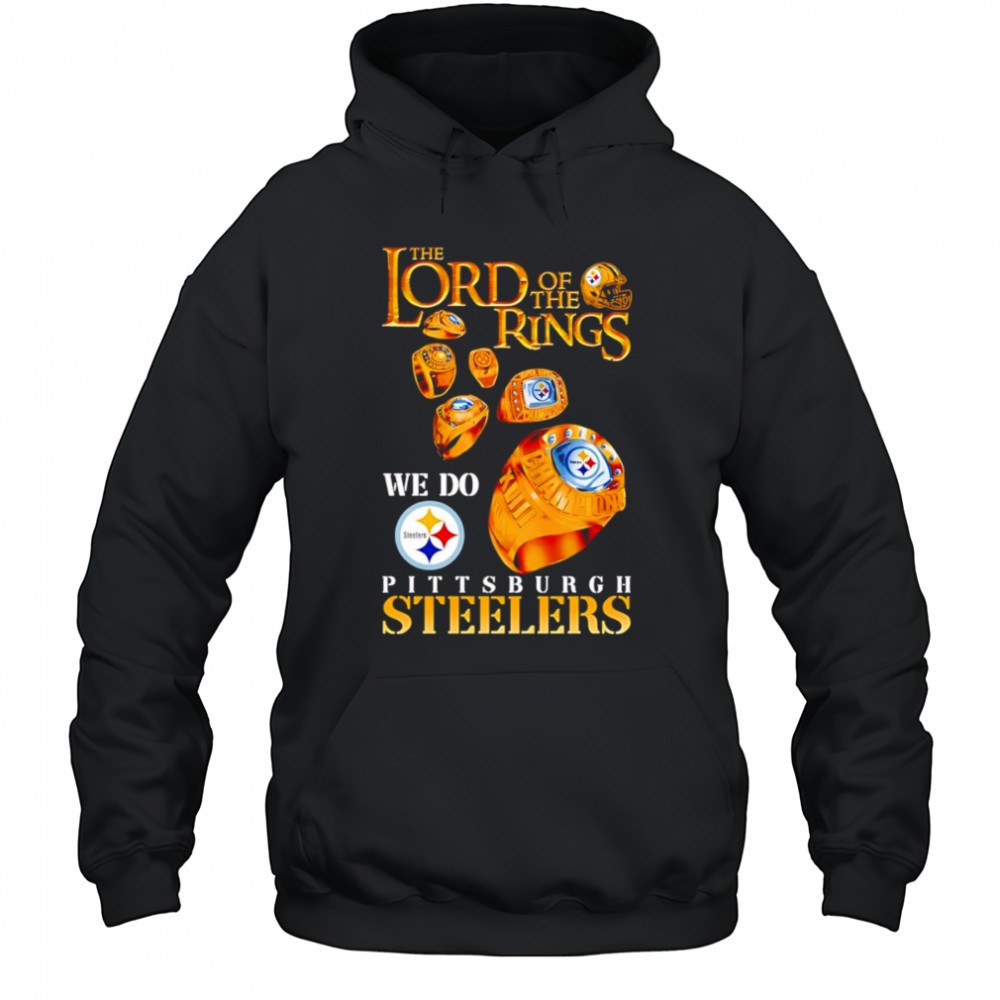The Lord of the Rings we do Pittsburgh Steelers shirt
